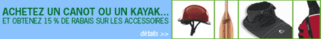 Achetez un canot ou un kayak et obtenez 15 % de rabais sur les accessoires.
