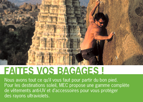 Nous avons tout ce qu'il vous faut pour partir du bon pied. Pour les destinations soleil, MEC propose une gamme compl&egrave;te de v&ecirc;tements anti-UV et d'accessoires pour vous prot&eacute;ger des rayons ultraviolets.