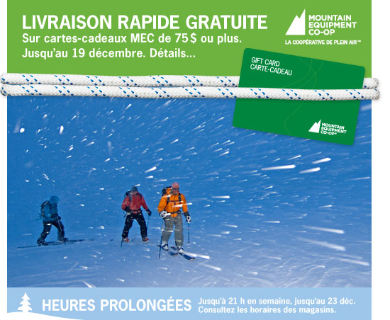 Livraison rapide gratuite - sur cartes-cadeaux MEC de 75 $ ou plus. Jusqu'au 19 d&eacute;cembre.