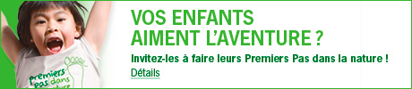 Vos enfants aiment l�aventure ? Invitez-les � faire leurs Premiers pas dans la nature !