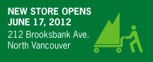 New North Vancouver store opens June 17, 2012 at 212 Brooksbank Ave.